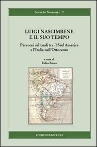 Luigi Nascimbene e il suo tempo. Percorsi culturali tra il Sud America e l'Italia nell'Ottocento - copertina