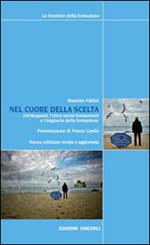 Nel cuore della scelta. Kierkegaard, l'etica senza fondamenti e l'angoscia della formazione