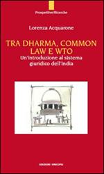 Tra Dharma, common law e WTO. Un'introduzione al sistema giuridco dell'India