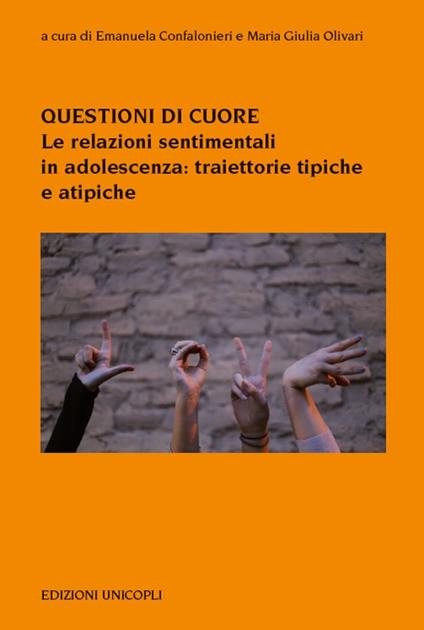 Questioni di cuore. Le relazioni sentimentali in adolescenza: traiettorie tipiche e atipiche - copertina