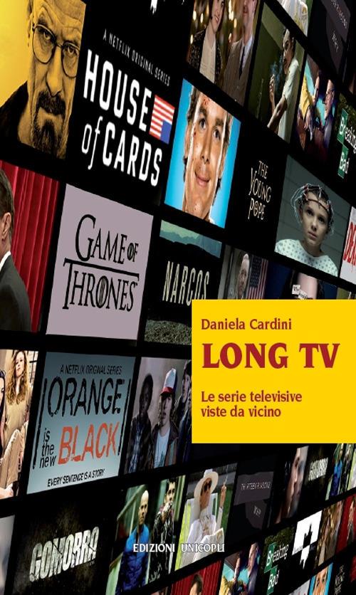 Long tv. Le serie televisive viste da vicino - Daniela Cardini - copertina