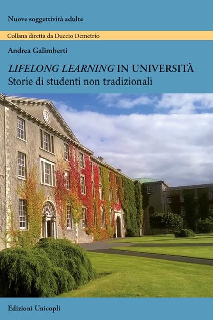Lifelong learning in università. Storie di studenti non tradizionali - Andrea Galimberti - copertina