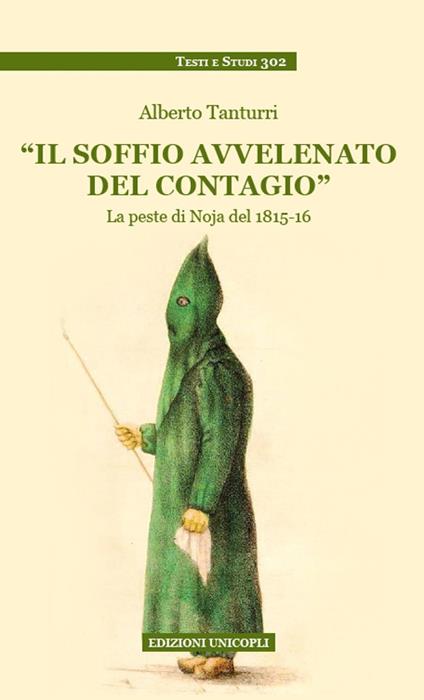 Il soffio avvelenato del contagio. La peste di Noja del 1815-16 - Alberto Tanturri - copertina