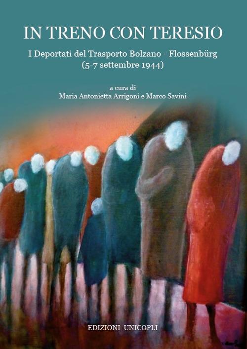 In treno con Teresio. I deportati del Trasporto Bolzano - Flossenbürg (5-7 settembre 1944) - copertina