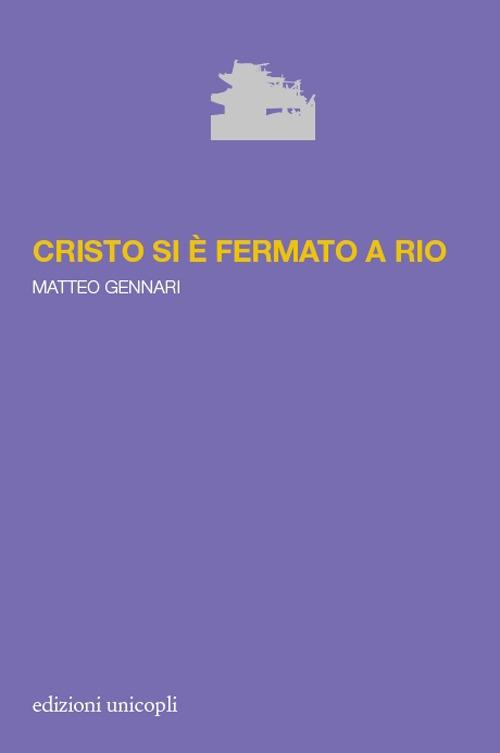 Cristo si è fermato a Rio - Matteo Gennari - copertina
