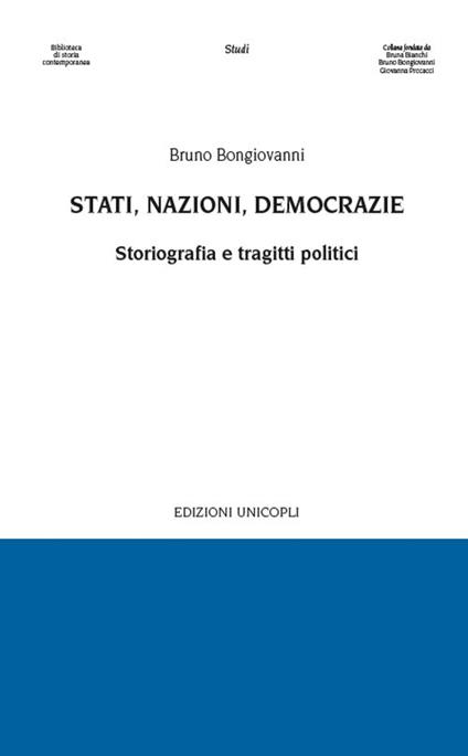 Stati, nazioni, democrazie. Storiografia e tragitti politici - Bruno Bongiovanni - copertina