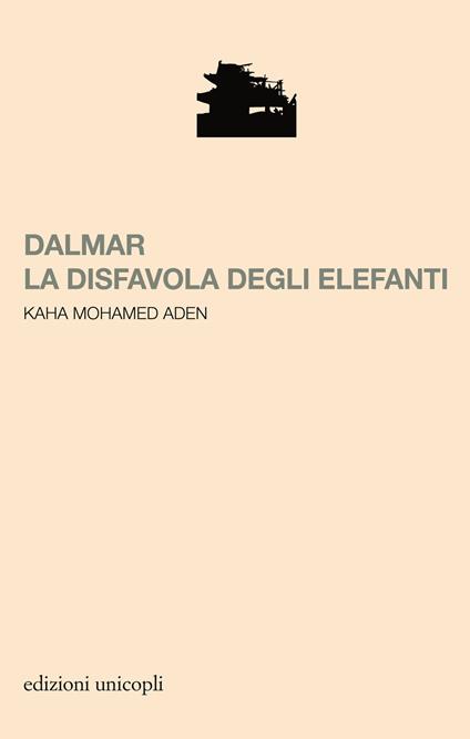 Dalmar. La disfavola degli elefanti - Kaha Mohamed Aden - copertina