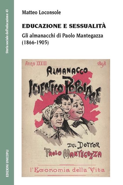 Educazione e sessualità. Gli almanacchi di Paolo Mantegazza (1866-1905) - Matteo Loconsole - copertina