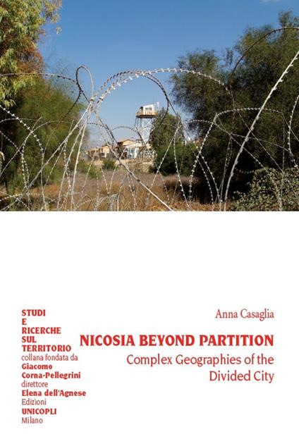 Nicosia beyond partition. Complex Geographies of the Divided City - Anna Casaglia - copertina