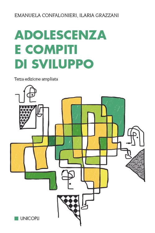 Adolescenza e compiti di sviluppo - Emanuela Confalonieri,Ilaria Grazzani Gavazzi - copertina