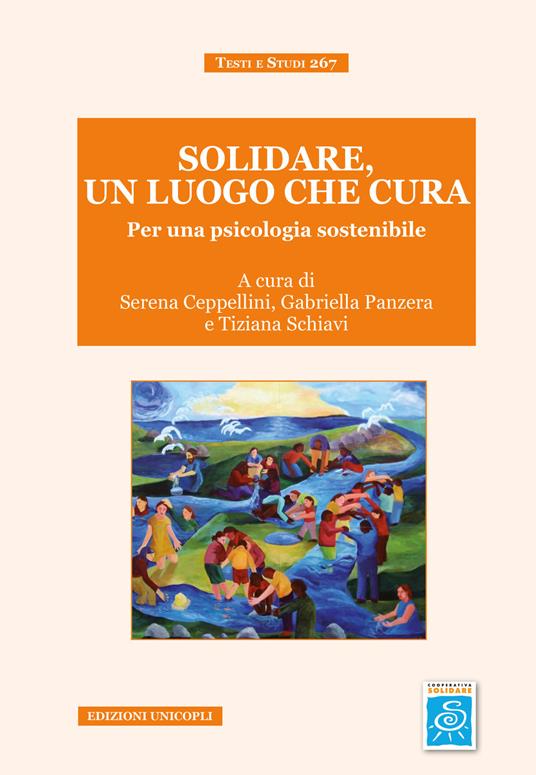 Solidare, un luogo che cura. Per una psicologia sostenibile - Serena Ceppellini,Gabriella Panzera,Schiavi Tiziana - ebook
