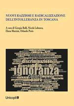 Nuovi razzismi e radicalizzazione dell'intolleranza in Toscana