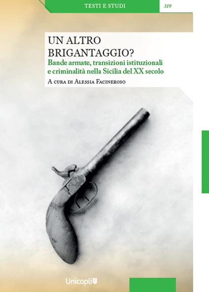 Un altro brigantaggio? Bande armate, transizioni istituzionali e criminalità nella Sicilia del XX secolo - copertina