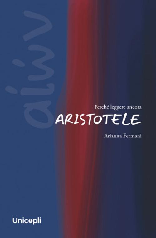 Perché leggere ancora Aristotele - Arianna Fermani - copertina