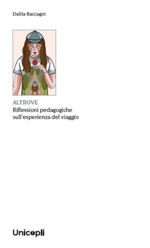 Altrove. Riflessioni pedagogiche sull'esperienza del viaggio - Raccagni Dalila - copertina