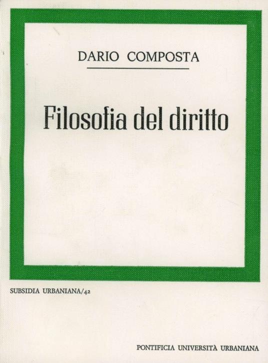 Filosofia del diritto. Prolegomeni, epistemologia, metodologia, protologia - Dario Composta - copertina