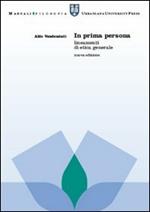 In prima persona. Lineamenti di etica generale