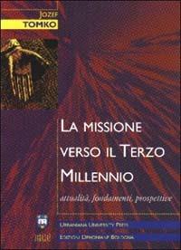 La missione verso il terzo millennio. Attualità, fondamenti, prospettive - Jozef Tomko - copertina