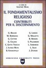 Il fondamentalismo religioso. Contributi per il discernimento