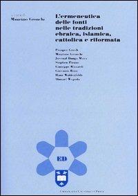 L' ermeneutica delle fonti nelle tradizioni ebraica, islamica, cattolica e riformata - copertina