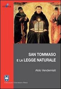 San Tommaso e la legge naturale - Aldo Vendemiati - copertina