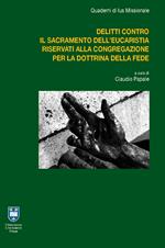 I delitti contro il sacramento dell’Eucaristia riservati alla Congregazione per la Dottrina della Fede