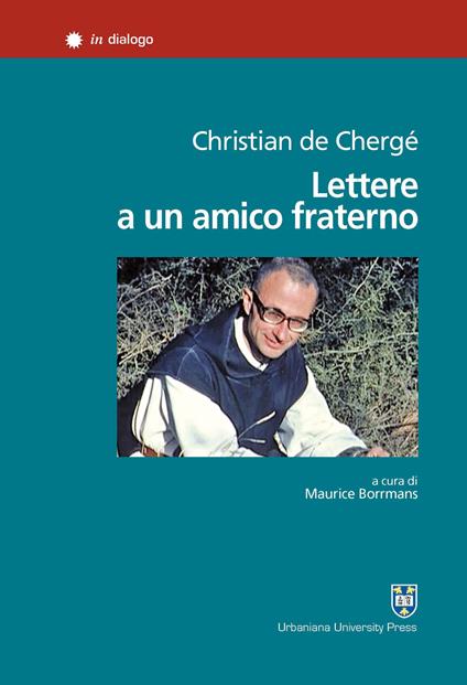 Lettere a un amico fraterno. Ediz. integrale - Christian de Chergé - copertina