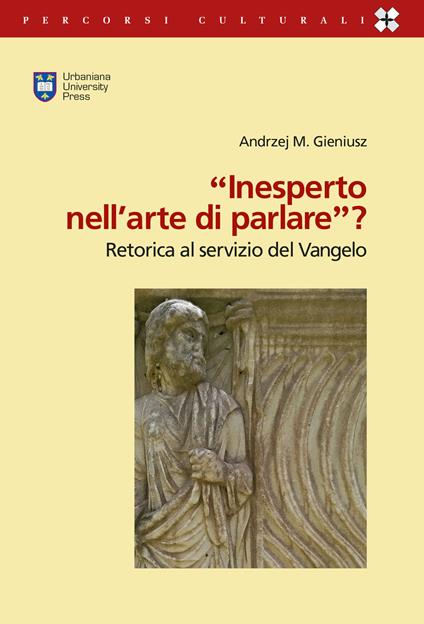 «Inesperto nell'arte di parlare»? (2Cor 11,6). Retorica al servizio del Vangelo - Andrzej Gieniusz - copertina