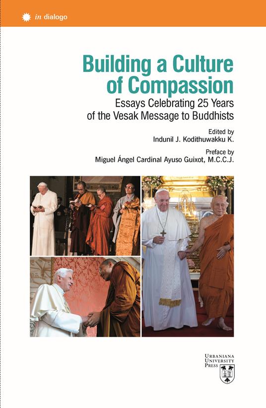 Building a culture of compassion. Essays celebrating 25 years of the vesak message to buddhists. Ediz. multilingue - copertina