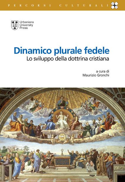 Dinamico plurale fedele. Lo sviluppo della dottrina cristiana - copertina