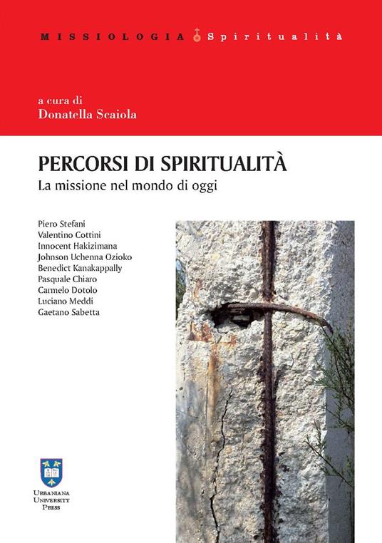 Percorsi di spiritualità. La missione nel mondo di oggi - Piero Stefani,Valentino Cottini,Benedict Kanakappally - copertina