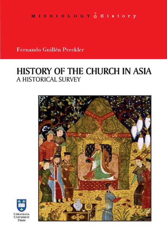 History of the Church in Asia. A historical Survey. Ediz. integrale - Fernando Guillén Preckler - copertina