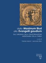Dalla Maximum Illud alla Evangelii Gaudium. Sull'urgenza della trasformazione missionaria della Chiesa