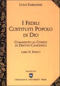 Commento al codice di diritto canonico. Vol. 2/1: I fedeli costituiti popolo di Dio - Luigi Sabbarese - copertina