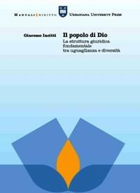 Il popolo di Dio. La struttura giuridica fondamentale tra uguaglianza e diversità - Giacomo Incitti - copertina