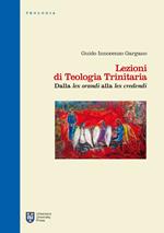 Lezioni di teologia trinitaria. Vol. 1: Dalla Lex orandi alla Lex credendi