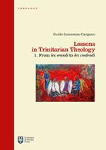 Lessons in trinitarian theology. Vol. 1: From lex orandi to lex credendi.