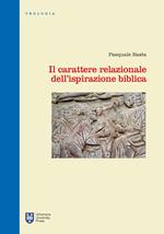 Il carattere relazionale dell’ispirazione biblica. Ediz. integrale