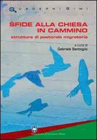 Sfide alla chiesa in cammino. Strutture di pastorale migratoria - Gabriele Bentoglio - copertina