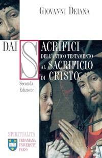 Dai sacrifici dell'Antico Testamento al sacrificio di Cristo - Giovanni Deiana - copertina