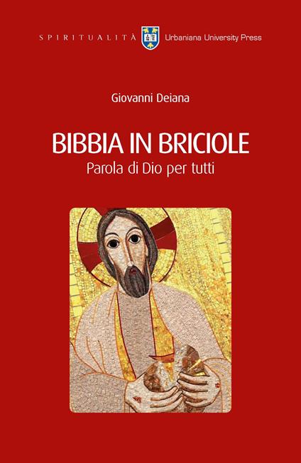 Bibbia in briciole. Parola di Dio per tutti. Ediz. integrale - Giovanni Deiana - copertina