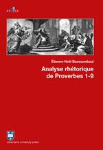 Analyse rhétorique de Proverbes (1-9). Vol. 1-9