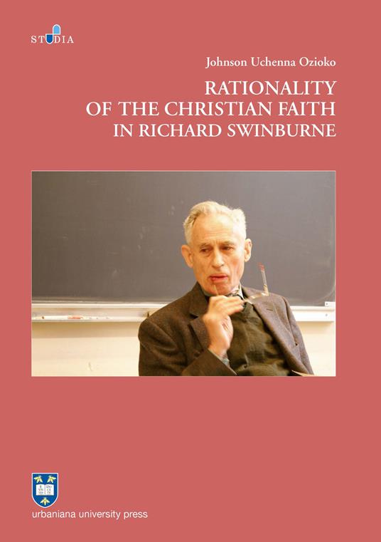 Rationality of the Christian faith in Richard Swinburne - Johnson Uchenna Ozioko - copertina