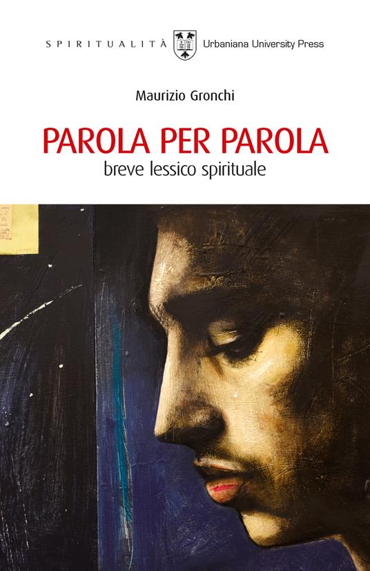 Parola per parola. Breve lessico spirituale - Maurizio Gronchi - copertina