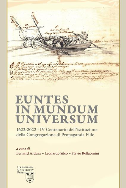 Euntes in mundum universum 1622-2022. IV centenario dell’istituzione della congregazione di propaganda fide - copertina