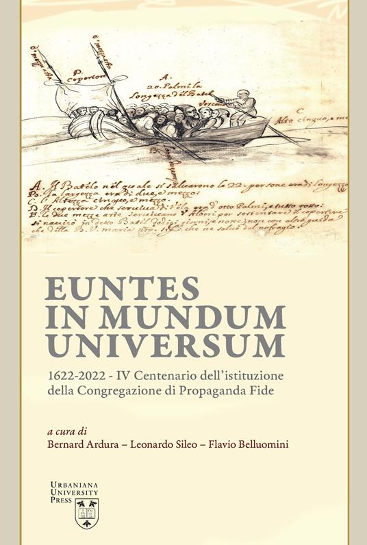 Euntes in mundum universum 1622-2022. IV centenario dell’istituzione della congregazione di propaganda fide - copertina