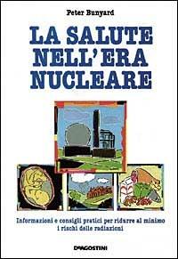 La salute nell'era nucleare -  Peter Bunyard - copertina