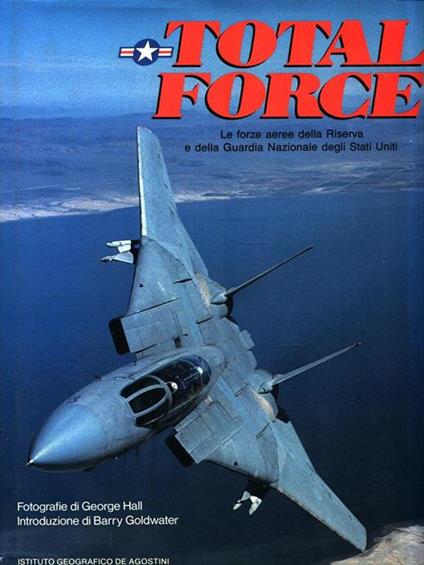 Total force - George Hall,Barry M. Goldwater,Jeffrey Ethell - copertina