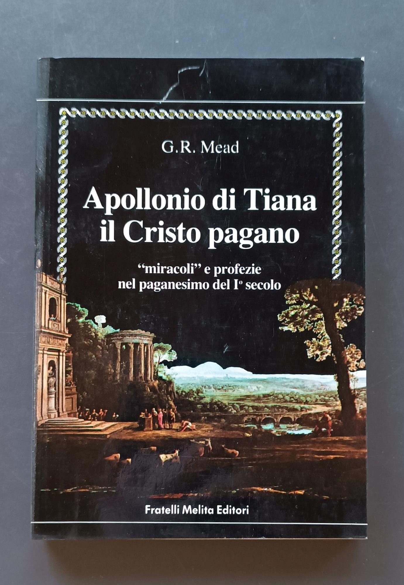 Apollonio di Tiana. Il Cristo pagano. Miracoli e profezie nel paganesimo del I secolo