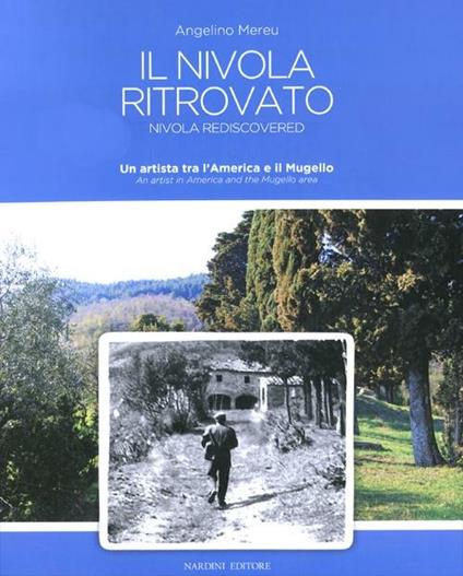 Il Nivola ritrovato. Un artista tra l'America e il Mugello. Ediz. italiana e inglese - Angelino Mereu - copertina